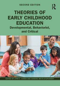 Theories of Early Childhood Education (Developmental, Behaviorist, and Critical) - 9781032258034 by Lynn E. Cohen, Sandra Waite-Stupiansky, 9781032258034