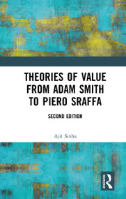 Theories of Value from Adam Smith to Piero Sraffa - 9780367787011 by Ajit Sinha, 9780367787011