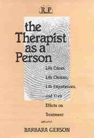 The Therapist as a Person (Life Crises, Life Choices, Life Experiences, and Their Effects on Treatment) - 9780881633573 by Barbara Gerson, 9780881633573