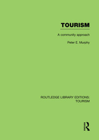 Tourism: A Community Approach (RLE Tourism) - 9780415751490 by Peter Murphy, 9780415751490