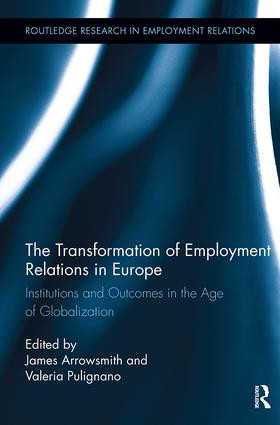The Transformation of Employment Relations in Europe (Institutions and Outcomes in the Age of Globalization) - 9781138340817 by Jim Arrowsmith, Valeria Pulignano, 9781138340817
