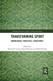 Transforming Sport (Knowledges, Practices, Structures) - 9780367894092 by Thomas F. Carter, Daniel Burdsey, Mark Doidge, 9780367894092