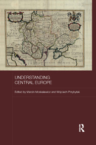 Understanding Central Europe by Marcin Moskalewicz, Wojciech Przybylski, 9780367885809