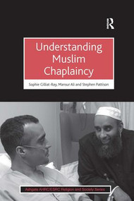 Understanding Muslim Chaplaincy - 9781409435938 by Sophie Gilliat-Ray, Mansur Ali, 9781409435938
