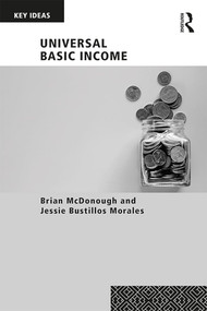Universal Basic Income - 9781138476301 by Brian McDonough, Jessie Bustillos Morales, 9781138476301
