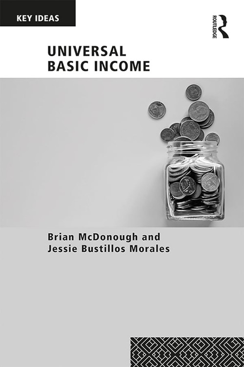 Universal Basic Income - 9781138476301 by Brian McDonough, Jessie Bustillos Morales, 9781138476301