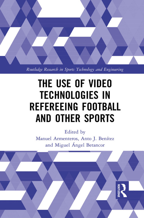 The Use of Video Technologies in Refereeing Football and Other Sports - 9781032083858 by Manuel Armenteros, Anto J. Benitez, Miguel Betancor, 9781032083858