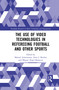 The Use of Video Technologies in Refereeing Football and Other Sports - 9781032083858 by Manuel Armenteros, Anto J. Benitez, Miguel Betancor, 9781032083858