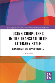 Using Computers in the Translation of Literary Style (Challenges and Opportunities) - 9780367727420 by Roy Youdale, 9780367727420