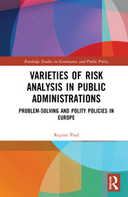 Varieties of Risk Analysis in Public Administrations (Problem-Solving and Polity Policies in Europe) - 9780367767464 by Regine Paul, 9780367767464