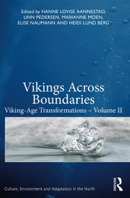Vikings Across Boundaries (Viking-Age Transformations - Volume II) - 9780367565916 by Hanne Lovise Aannestad, Unn Pedersen, Marianne Moen, Elise Naumann, Heidi Lund Berg, 9780367565916