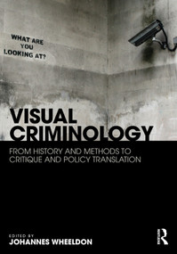 Visual Criminology (From History and Methods to Critique and Policy Translation) by Johannes Wheeldon, 9780367417697