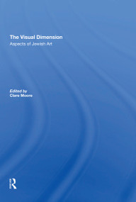 The Visual Dimension (Aspects Of Jewish Art) - 9780367312558 by Clare Moore, 9780367312558