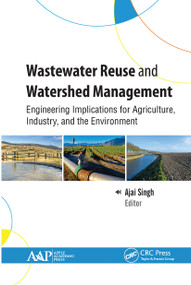 Wastewater Reuse and Watershed Management (Engineering Implications for Agriculture, Industry, and the Environment) - 9781774634318 by Ajai Singh, 9781774634318