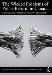 The Wicked Problems of Police Reform in Canada - 9781032281858 by Laura Huey, Lorna Ferguson, Jennifer L. Schulenberg, 9781032281858