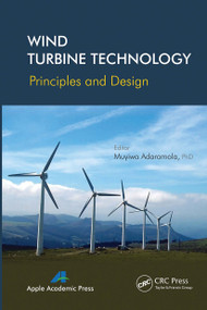 Wind Turbine Technology (Principles and Design) - 9781774633366 by Muyiwa Adaramola, 9781774633366