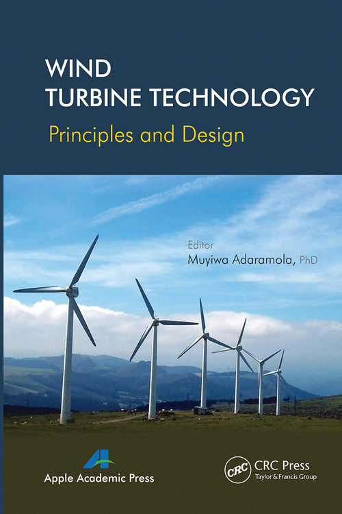 Wind Turbine Technology (Principles and Design) - 9781774633366 by Muyiwa Adaramola, 9781774633366