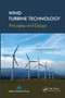 Wind Turbine Technology (Principles and Design) - 9781774633366 by Muyiwa Adaramola, 9781774633366
