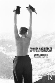 Women Architects in the Modern Movement by Carmen Espegel, Angela Giral, 9781138731028