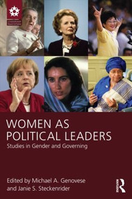 Women as Political Leaders (Studies in Gender and Governing) by Michael A. Genovese, Janie S. Steckenrider, 9781848729926