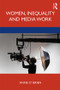 Women, Inequality and Media Work - 9781138352315 by Anne O'Brien, 9781138352315