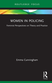 Women in Policing (Feminist Perspectives on Theory and Practice) - 9780367701826 by Emma Cunningham, 9780367701826