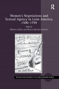 Women's Negotiations and Textual Agency in Latin America, 1500-1799 - 9780367885342 by Mónica Díaz, Rocío Quispe-Agnoli, 9780367885342