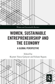 Women, Sustainable Entrepreneurship and the Economy (A Global Perspective) - 9781032086033 by Kıymet Tunca Çalıyurt, Liliane Segura, 9781032086033