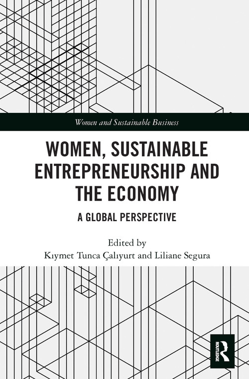 Women, Sustainable Entrepreneurship and the Economy (A Global Perspective) - 9781032086033 by Kıymet Tunca Çalıyurt, Liliane Segura, 9781032086033