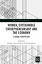 Women, Sustainable Entrepreneurship and the Economy (A Global Perspective) - 9781032086033 by Kıymet Tunca Çalıyurt, Liliane Segura, 9781032086033