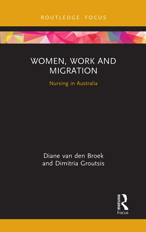 Women, Work and Migration (Nursing in Australia) - 9781032239149 by Diane van den Broek, Dimitria Groutsis, 9781032239149