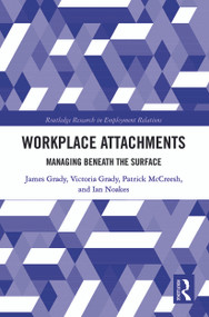 Workplace Attachments (Managing Beneath the Surface) - 9780367785819 by James Grady, Victoria Grady, Patrick McCreesh, Ian Noakes, 9780367785819
