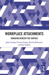 Workplace Attachments (Managing Beneath the Surface) - 9780367785819 by James Grady, Victoria Grady, Patrick McCreesh, Ian Noakes, 9780367785819