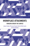 Workplace Attachments (Managing Beneath the Surface) - 9780367785819 by James Grady, Victoria Grady, Patrick McCreesh, Ian Noakes, 9780367785819