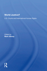 World Justice? (U.S. Courts And International Human Rights) by Mark Gibney, 9780367216764