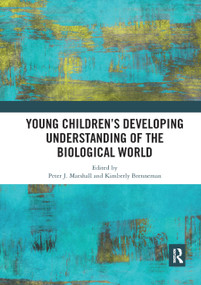 Young Children�s Developing Understanding of the Biological World - 9780367892364 by Peter J. Marshall, Kimberly Brenneman, 9780367892364