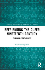 Befriending the Queer Nineteenth Century (Curious Attachments) - 9780367681630 by Michael Borgstrom, 9780367681630