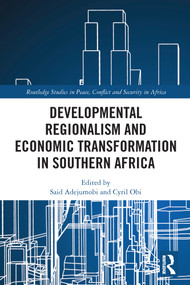 Developmental Regionalism and Economic Transformation in Southern Africa - 9780367516987 by Said Adejumobi, Cyril Obi, 9780367516987