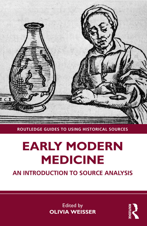 Early Modern Medicine (An Introduction to Source Analysis) by Olivia Weisser, 9780367557225