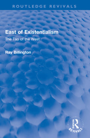 East of Existentialism (The Tao of the West) - 9780367746414 by Ray Billington, 9780367746414