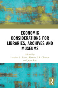 Economic Considerations for Libraries, Archives and Museums - 9781032129822 by Lorraine A. Stuart, Thomas F.R. Clareson, Joyce Ray, 9781032129822