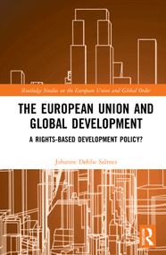 The European Union and Global Development (A Rights-based Development Policy?) - 9781032059730 by Johanne Døhlie Saltnes, 9781032059730