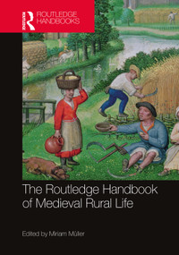 The Routledge Handbook of Medieval Rural Life by Miriam Müller, 9781032048505