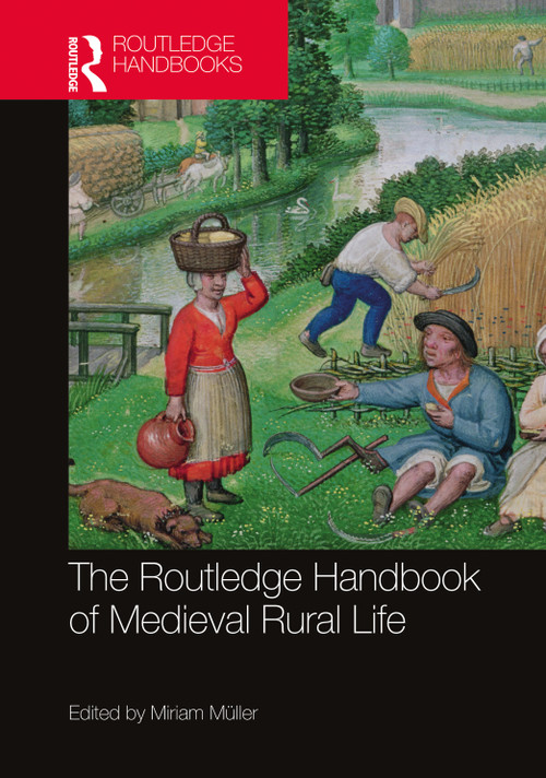 The Routledge Handbook of Medieval Rural Life by Miriam Müller, 9781032048505