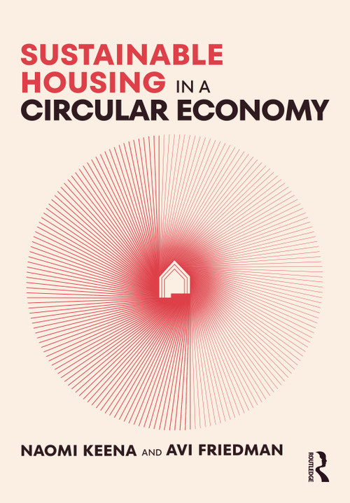 Sustainable Housing in a Circular Economy - 9781032368214 by Naomi Keena, Avi Friedman, 9781032368214