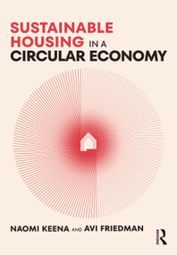 Sustainable Housing in a Circular Economy - 9781032368214 by Naomi Keena, Avi Friedman, 9781032368214