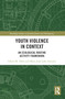 Youth Violence in Context (An Ecological Routine Activity Framework) - 9781032100838 by Eileen M. Ahlin, Maria João Lobo Antunes, 9781032100838