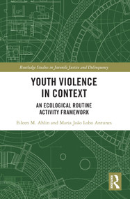 Youth Violence in Context (An Ecological Routine Activity Framework) - 9781032100838 by Eileen M. Ahlin, Maria João Lobo Antunes, 9781032100838