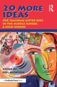 20 More Ideas for Teaching Gifted Kids in the Middle School and High School by Joel E. McIntosh, 9781882664153