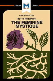 An Analysis of Betty Friedan's The Feminine Mystique by Elizabeth Whitaker, 9781912128884